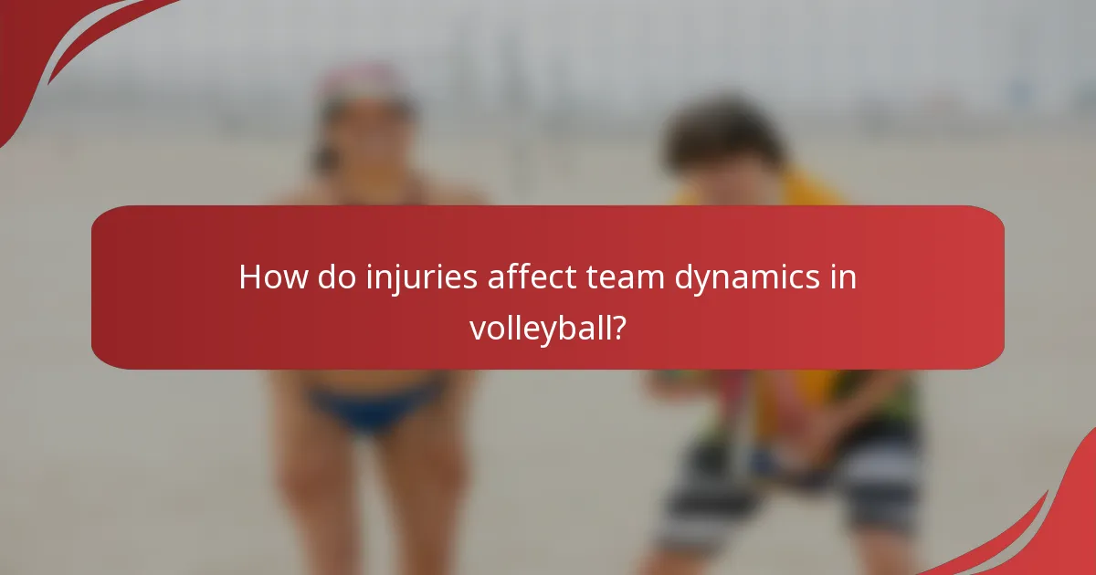 How do injuries affect team dynamics in volleyball?