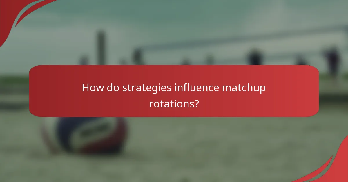 How do strategies influence matchup rotations?