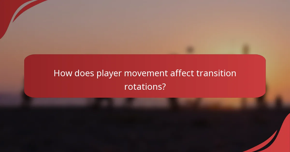 How does player movement affect transition rotations?