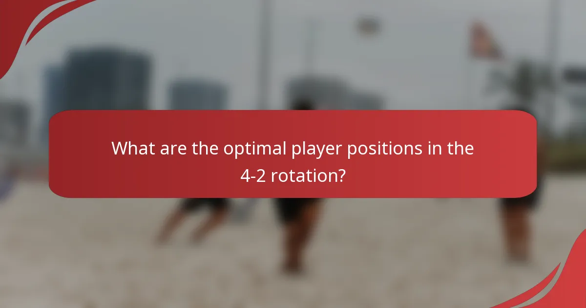 What are the optimal player positions in the 4-2 rotation?