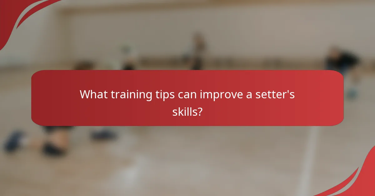 What training tips can improve a setter's skills?