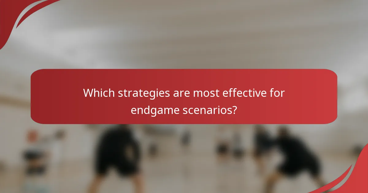 Which strategies are most effective for endgame scenarios?